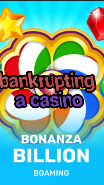 bankrupting a casino-trdjkmsxjksdss.com